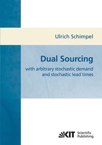 Produktbild: Dual sourcing with arbitrary stochastic demand and stochastic lead times