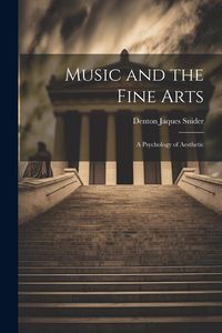Produktbild: Music and the Fine Arts; a Psychology of Aesthetic