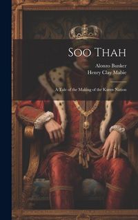 Produktbild: Soo Thah: A Tale of the Making of the Karen Nation
