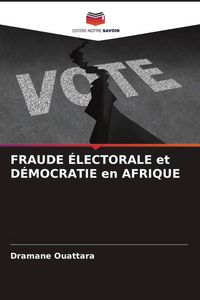 Produktbild: Fraude &Eacute;lectorale Et D&eacute;mocratie En Afrique