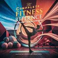 Produktbild: The Complete Fitness Handbook: A Step-by-Step Guide to Getting Fit and Staying Healthy