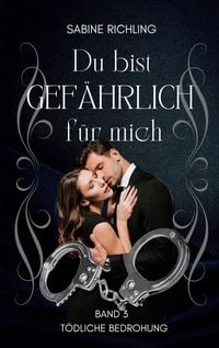 Produktbild: Du bist gef&auml;hrlich f&uuml;r mich - T&ouml;dliche Bedrohung Teil 3 von 4