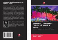 Produktbild: Economia, Ambiente e Cultura na Am&eacute;rica Latina
