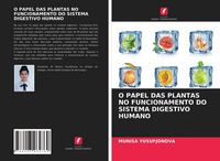 Produktbild: O PAPEL DAS PLANTAS NO FUNCIONAMENTO DO SISTEMA DIGESTIVO HUMANO