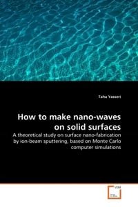 Produktbild: Yasseri, T: How to make nano-waves on solid surfaces