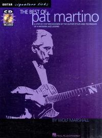 Produktbild: The Best of Pat Martino - A Step-By-Step Breakdown of the Guitar Styles and Techniques of a Modern Jazz Legend - Book/Online Audio