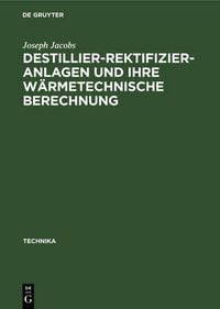 Produktbild: Destillier-Rektifizier-Anlagen und ihre w&auml;rmetechnische Berechnung