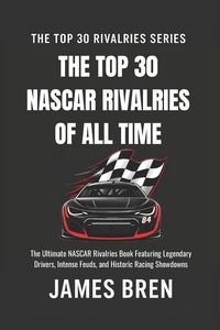 Produktbild: The Top 30 NASCAR Rivalries of all Time