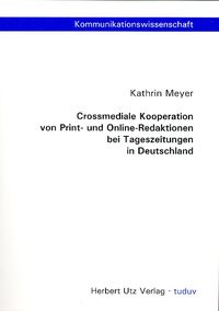 Produktbild: Crossmediale Kooperation von Print- und Online-Redaktionen bei Tageszeitungen in Deutschland
