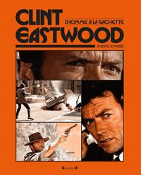 Produktbild: Clint Eastwood, l'Homme a la Gachette