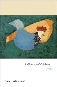Bild vom Artikel Whitehead, G: Glossary of Chickens - Poems vom Autor Gary J. Whitehead