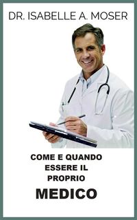 Produktbild: Come e quando essere il proprio Medico (Tradotto)