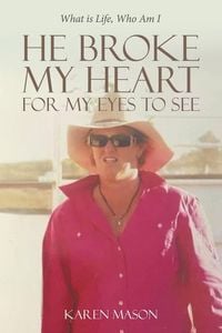 Produktbild: He Broke My Heart for My Eyes to See