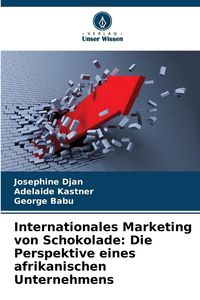 Produktbild: Internationales Marketing von Schokolade: Die Perspektive eines afrikanischen Unternehmens