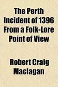 Produktbild: The Perth Incident of 1396 from a Folk-Lore Point of View