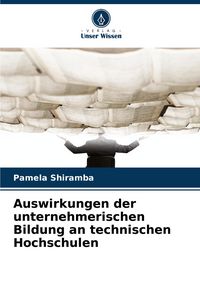 Produktbild: Auswirkungen der unternehmerischen Bildung an technischen Hochschulen