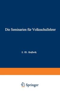 Produktbild: Die Seminarien f&uuml;r Volksschullehrer