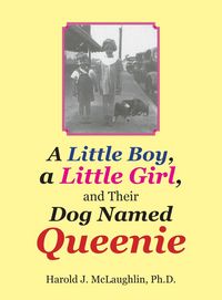 Produktbild: A Little Boy, a Little Girl, and Their Dog Named Queenie