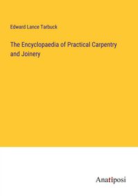 Produktbild: The Encyclopaedia of Practical Carpentry and Joinery