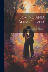 Produktbild: Loving and Being Loved