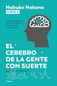 Produktbild: El Cerebro de la Gente Con Suerte / Lucky People: A Neuroscientist's Guide to Attracting Luck, Cultivating Success, and Leading a Happier Life