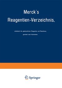 Produktbild: Merck&rsquo;s Reagentien-Verzeichnis, enthaltend die gebr&auml;uchlichen Reagentien und Reactionen, geordnet nach Autornamen