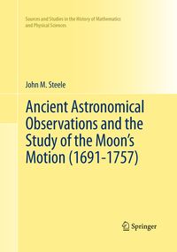 Produktbild: Ancient Astronomical Observations and the Study of the Moon&rsquo;s Motion (1691-1757)