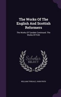 Produktbild: The Works Of The English And Scottish Reformers