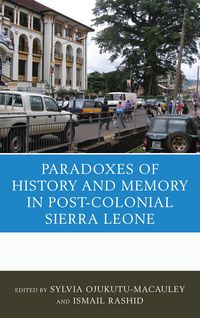 Produktbild: The Paradoxes of History and Memory in Post-Colonial Sierra Leone