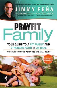 Produktbild: Prayfit Family: Your Guide to a Fit Family and Stronger Faith in 28 Days