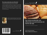 Produktbild: Pan dulce producido con diferentes concentraciones de harina de soja