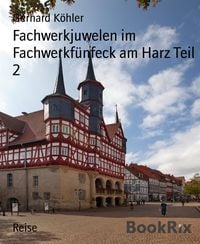 Produktbild: Fachwerkjuwelen im Fachwerkf&uuml;nfeck am Harz Teil 2