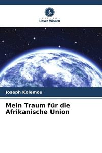 Produktbild: Mein Traum f&uuml;r die Afrikanische Union