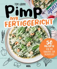 Bild vom Artikel Pimp my Fertiggericht - Pimp my Pizza vom Autor Tom Grimm