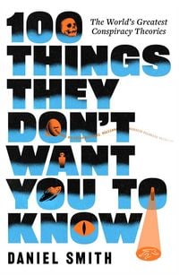 Produktbild: 100 Things They Don't Want You To Know