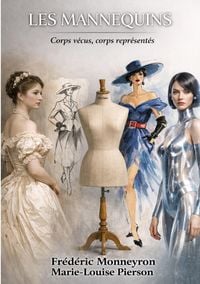 Produktbild: Les mannequins. Corps v&eacute;cus, corps repr&eacute;sent&eacute;s.