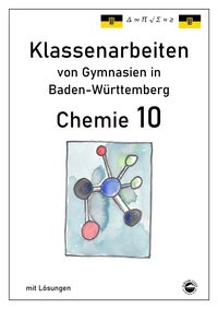Produktbild: Chemie 10 Klassenarbeiten von Gymnasien in Baden-W&uuml;rttemberg mit L&ouml;sungen