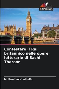 Produktbild: Contestare il Raj britannico nelle opere letterarie di Sashi Tharoor