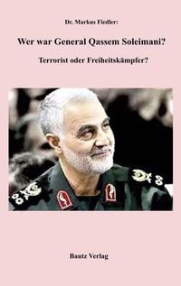 Produktbild: Wer war Genaral Qassem Soleimani?