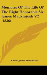Produktbild: Memoirs Of The Life Of The Right Honorable Sir James Mackint