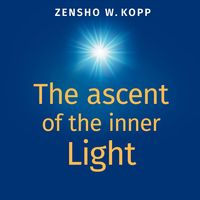 Bild vom Artikel The ascent of the inner Light vom Autor Zensho W. Kopp
