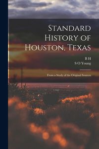 Produktbild: Standard History of Houston, Texas: From a Study of the Original Sources