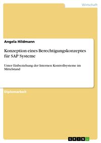 Bild vom Artikel Konzeption eines Berechtigungskonzeptes für SAP Systeme vom Autor Angela Hildmann
