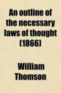 Produktbild: An Outline of the Necessary Laws of Thought; A Treatise on Pure and Applied Logic