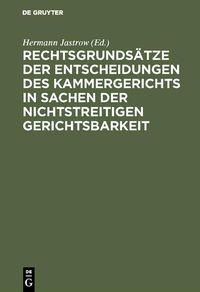 Produktbild: Rechtsgrunds&auml;tze der Entscheidungen des Kammergerichts in Sachen der nichtstreitigen Gerichtsbarkeit