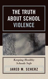 Produktbild: Scherz, J: Truth About School Violence
