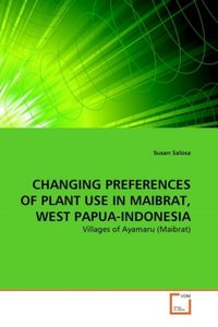 Produktbild: Salosa, S: Changing Preferences Of Plant Use in Maibrat, Wes