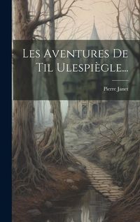Produktbild: Les Aventures De Til Ulespi&egrave;gle...