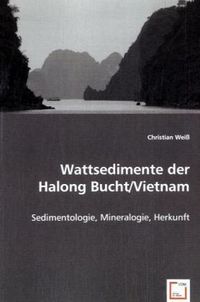 Produktbild: Wei&szlig;, C: Wattsedimente der Halong Bucht/Vietnam