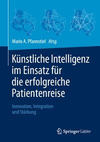 Produktbild: K&uuml;nstliche Intelligenz im Einsatz f&uuml;r die erfolgreiche Patientenreise